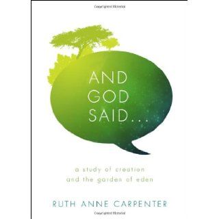 And God Said Ruth Anne Carpenter 9781617391187 Books