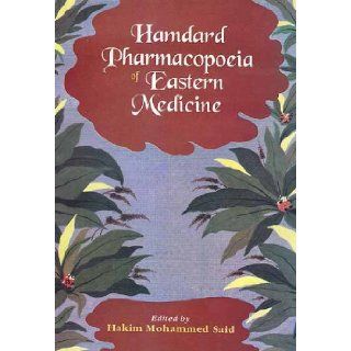Hamdard Pharmacopoeia of Eastern Medicine Hakim Mohammed Said 9788170305200 Books
