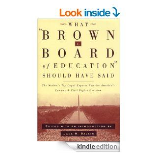 What Brown v. Board of Education Should Have Said   Kindle edition by Jack Balkin. Professional & Technical Kindle eBooks @ .