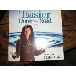 It's Easier Done Than Said Dr. Ellie Drake 9780979112607 Books