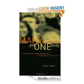 Many Members, Yet One Body Committed Same Gender Relationships and the Mission of the Church   Kindle edition by Craig L. Nessan. Religion & Spirituality Kindle eBooks @ .