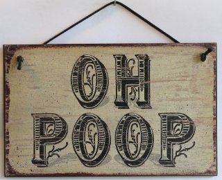 5x8 Vintage Style Sign Saying, "OH POOP" Decorative Fun Universal Household Signs from Egbert's Treasures  