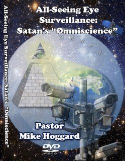 All Seeing Eye Surveillance Satan's Omniscience Mike Hoggard, Pastor Mike Hoggard Movies & TV