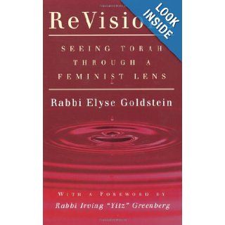 ReVisions Seeing Torah through a Feminist Lens Rabbi Elyse Goldstein 9781580231176 Books