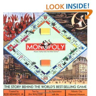 Monopoly The Story Behind the World's Best Selling Game Jim Waltzer, Rod Kennedy, Atlantic City Historical Museum 9781586853228 Books