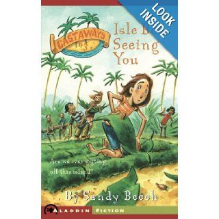 Isle Be Seeing You (Castaways) Sandy Beech, Jimmy Holder 9780689875984  Kids' Books