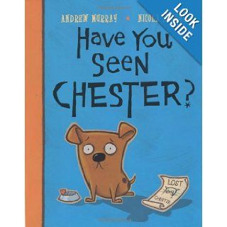 Have You Seen Chester? Andrew Murray, Nicola Slater 9780060571870  Children's Books