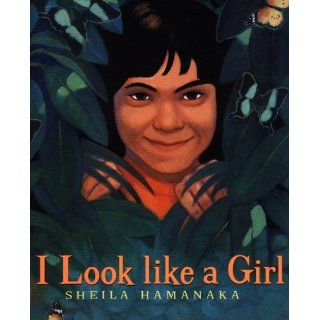 I Look like a Girl Sheila Hamanaka 9780688146252 Books