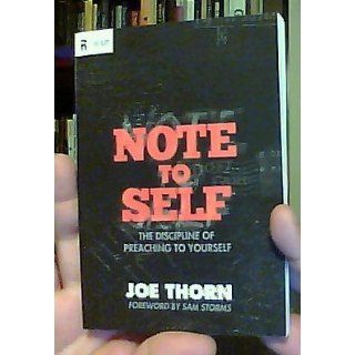 Note to Self The Discipline of Preaching to Yourself (ReLit) Joe Thorn, Sam Storms 9781433522062 Books