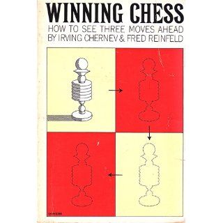 Winning Chess How To See Three Moves Ahead Irving Chernev, Fred Reinfeld 9780671211141 Books