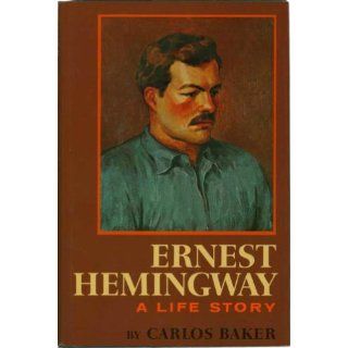 Ernest Hemingway A Life Story. Carlos Baker, Photographs Books