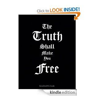 The Truth Shall Make You Free   Kindle edition by KAREN ZINCK N.S. Canada. Religion & Spirituality Kindle eBooks @ .