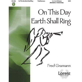 On This Day Earth Shall Ring Fred Gramann 9781429101561 Books
