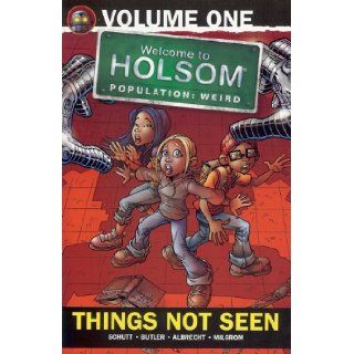 Things Not Seen (Volume 1) (Welcome to Holsom Series) [Paperback] [2011] (Author) Craig Schutt, Steven Butler, Jeff Albrecht Books