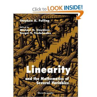 Linearity and the Mathematics of Several Variables Stephen A. Fulling, Michael N. Sinyakov, Sergei V. Tishchenko 9789810241964 Books