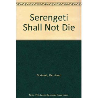 Serengeti shall not die,  Bernhard Grzimek Books