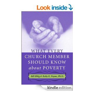 What Every Church Member Should Know About Poverty   Kindle edition by Bill Ehlig, Ruby K. Payne. Politics & Social Sciences Kindle eBooks @ .