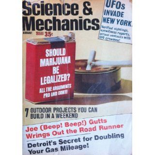 Science and Mechanics (August 1968) Should Marijuana be Legal; UFO's Invade New York; 7 Outdoor Projects You Can Build in a Weekend unknown Books