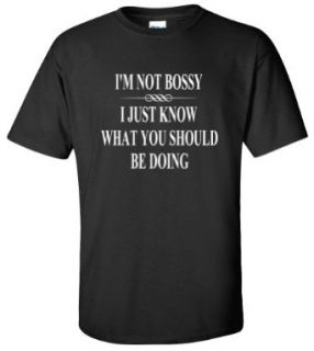I'm Not Bossy I Just Know What You Should Be Doing Funny College T shirt ash 4XL Clothing