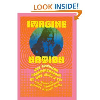 Imagine Nation The American Counterculture of the 1960's and 70's   Kindle edition by Peter Braunstein, Michael William Doyle. Politics & Social Sciences Kindle eBooks @ .