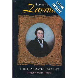 Lorenzo de Zavala The Pragmatic Idealist (Significant Texans, No 1) Margaret Henson 9780875651507 Books
