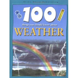 100 Things You Should Know About Weather (100 Things You Should Know Abo) Clare Oliver 9781842361153  Children's Books