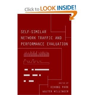 Self Similar Network Traffic and Performance Evaluation Kihong Park, Walter Willinger 9780471319740 Books