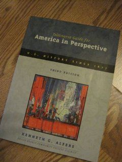 Telecourse Guide for America in Perspective U.S. History Since 1877 (9780321016379) Kenneth G. Alfers Books