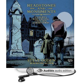 Headstones and Monuments A Slightly Bone Bhilling Collection of Short Stories, Volume 1 (Audible Audio Edition) Steve Ogden Books