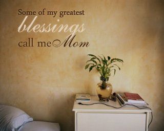 Some of my greatest blessings call me Mom Wall Decal   Wall D?cor Stickers