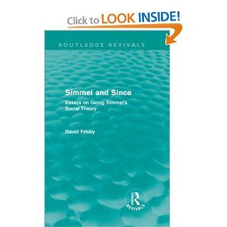Simmel and Since (Routledge Revivals) Essays on Georg Simmel's Social Theory 9780415609012 Social Science Books @
