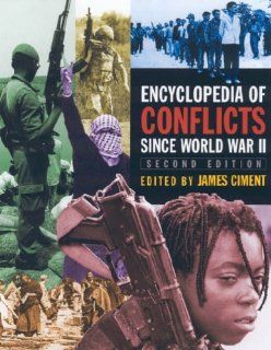 Encyclopedia of Conflicts Since World War II (9780765680051) James Ciment Books