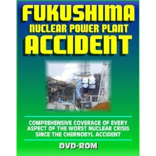 Fukushima Daiichi TEPCO Nuclear Power Plant Accident Comprehensive Coverage of Every Aspect of the Worst Nuclear Crisis Since Chernobyl (DVD ROM) Nuclear Regulatory Commission (NRC) 9781422054529 Books