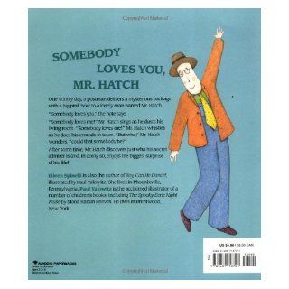 Somebody Loves You, Mr. Hatch (paperback) Eileen Spinelli, Paul Yalowitz 9780689718724 Books