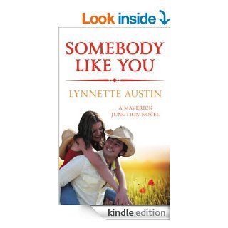 Somebody Like You (Maverick Junction) eBook Lynnette Austin Kindle Store