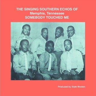 The Singing Southern Echoes of Memphis, Tennessee Somebody Touched Me CDs & Vinyl
