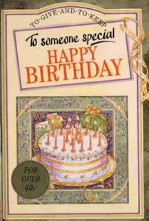 To Someone Special Happy Birthday Over 40 (To Give and to Keep) (9781850159315) Pam Brown, Juliette Clarke, Helen Exley Books