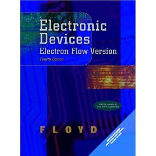 Electronic Devices Electron Flow Version (4th Edition) Thomas L. Floyd 9780130284853 Books