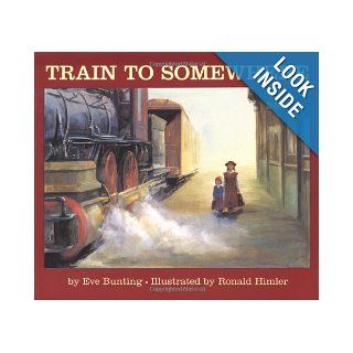 Train to Somewhere Eve Bunting, Ronald Himler 9780618040315  Kids' Books