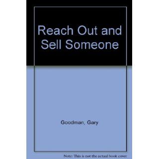 Reach Out and Sell Someone Gary Goodman 9780137536245 Books