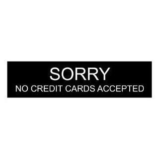 Sorry No Credit Cards Accepted Engraved Sign EGRE 17985 WHTonBLK  