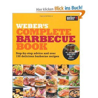 Weber's Complete Barbecue Book Step by step Advice and Over 150 Delicious Barbecue Recipes Jamie Purviance Fremdsprachige Bücher
