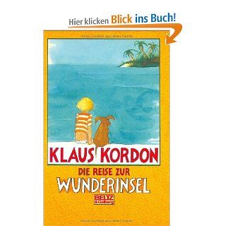 Die Reise zur Wunderinsel Beltz & Gelberg   Kinderbibliothek Klaus Kordon, Jutta Bauer Bücher