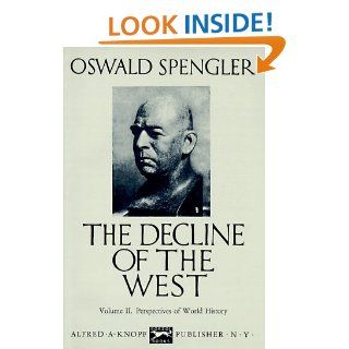 The Decline of the West Oswald Spengler 9780394421766 Books