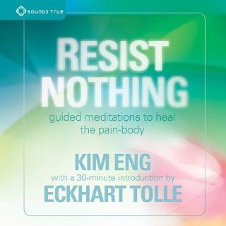 Resist Nothing Guided Meditations to Heal the Pain Body Kim Eng, Eckhart Tolle Fremdsprachige Bücher
