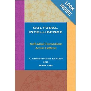 Cultural Intelligence Individual Interactions Across Cultures (Stanford Business Books) P. Christopher Earley, Soon Ang 9780804743129 Books