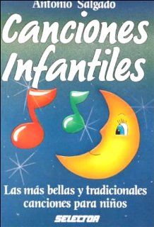Canciones Infantiles Las Mas Bellas Canciones Para Ninos  Children's Song Book Antonio Salgado Fremdsprachige Bücher