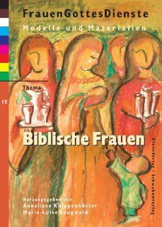 FrauenGottesDienste, Bd.12, Biblische Frauen Anneliese Knippenktter, Marie L Langwald Bücher