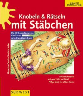 Knobeln & Rtseln mit Stbchen, m. 40 Knobelstbchen Alexandra Cavelius, Andreas Keller Bücher