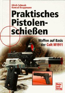 Praktisches Pistolenschieen Ulrich Schwab, Konrad Krappmann Bücher